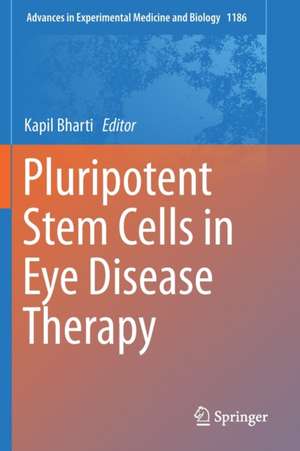 Pluripotent Stem Cells in Eye Disease Therapy de Kapil Bharti