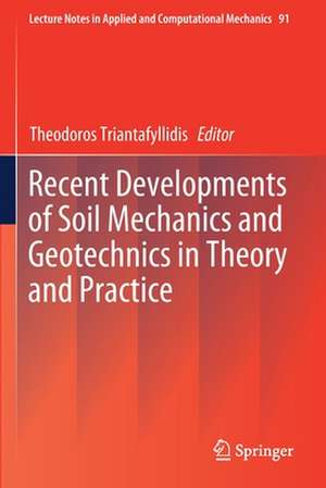 Recent Developments of Soil Mechanics and Geotechnics in Theory and Practice de Theodoros Triantafyllidis