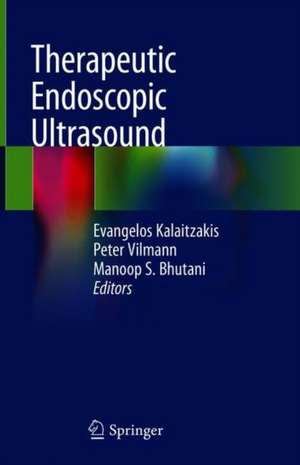 Therapeutic Endoscopic Ultrasound de Evangelos Kalaitzakis