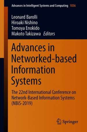 Advances in Networked-based Information Systems: The 22nd International Conference on Network-Based Information Systems (NBiS-2019) de Leonard Barolli