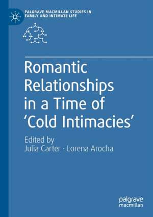 Romantic Relationships in a Time of ‘Cold Intimacies’ de Julia Carter