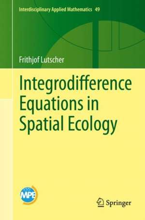 Integrodifference Equations in Spatial Ecology de Frithjof Lutscher