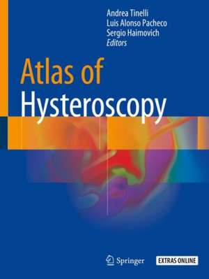 Atlas of Hysteroscopy de Andrea Tinelli