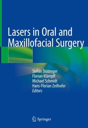 Lasers in Oral and Maxillofacial Surgery de Stefan Stübinger