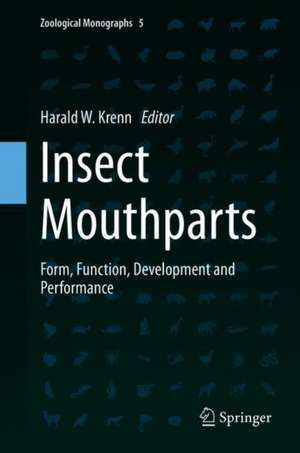 Insect Mouthparts: Form, Function, Development and Performance de Harald W. Krenn