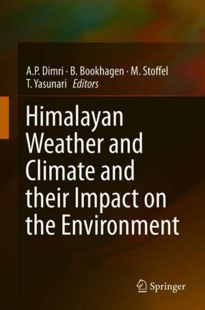 Himalayan Weather and Climate and their Impact on the Environment de A.P. Dimri