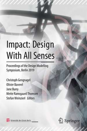 Impact: Design With All Senses: Proceedings of the Design Modelling Symposium, Berlin 2019 de Christoph Gengnagel