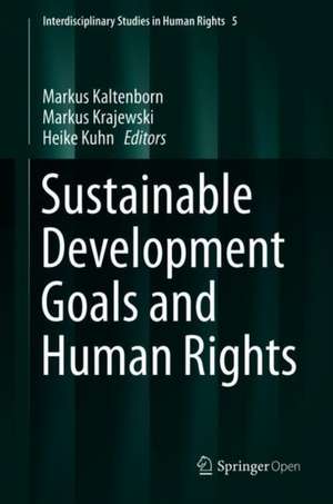 Sustainable Development Goals and Human Rights de Markus Kaltenborn