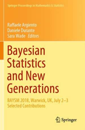 Bayesian Statistics and New Generations: BAYSM 2018, Warwick, UK, July 2-3 Selected Contributions de Raffaele Argiento