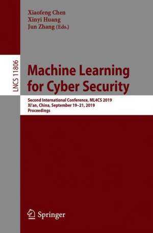 Machine Learning for Cyber Security: Second International Conference, ML4CS 2019, Xi’an, China, September 19-21, 2019, Proceedings de Xiaofeng Chen