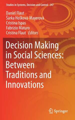 Decision Making in Social Sciences: Between Traditions and Innovations de Daniel Flaut