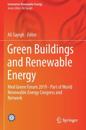 Green Buildings and Renewable Energy: Med Green Forum 2019 - Part of World Renewable Energy Congress and Network de Ali Sayigh