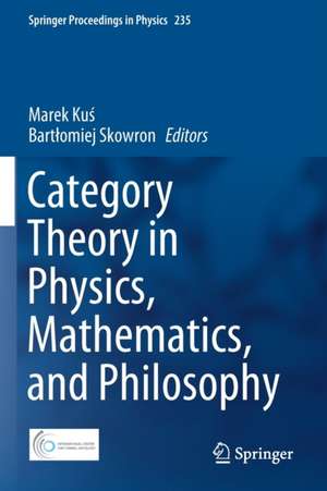 Category Theory in Physics, Mathematics, and Philosophy de Marek Kuś