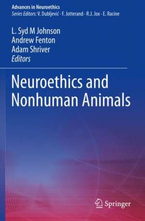 Neuroethics and Nonhuman Animals de L. Syd M Johnson