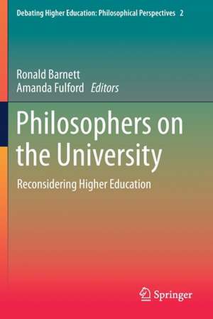 Philosophers on the University: Reconsidering Higher Education de Ronald Barnett