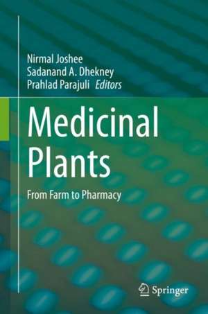 Medicinal Plants: From Farm to Pharmacy de Nirmal Joshee