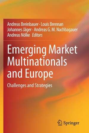 Emerging Market Multinationals and Europe: Challenges and Strategies de Andreas Breinbauer