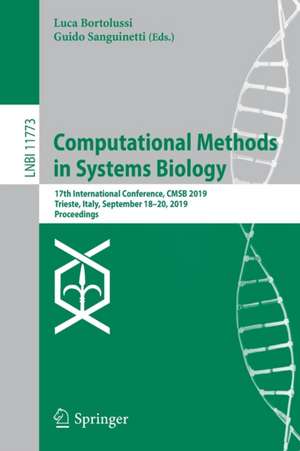 Computational Methods in Systems Biology: 17th International Conference, CMSB 2019, Trieste, Italy, September 18–20, 2019, Proceedings de Luca Bortolussi