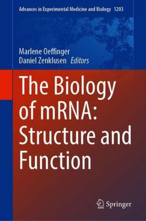 The Biology of mRNA: Structure and Function de Marlene Oeffinger