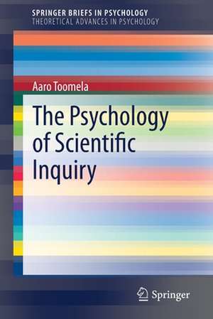 The Psychology of Scientific Inquiry de Aaro Toomela