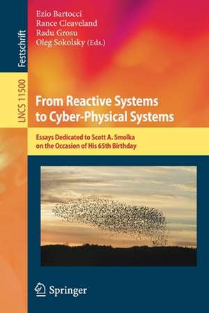 From Reactive Systems to Cyber-Physical Systems: Essays Dedicated to Scott A. Smolka on the Occasion of His 65th Birthday de Ezio Bartocci