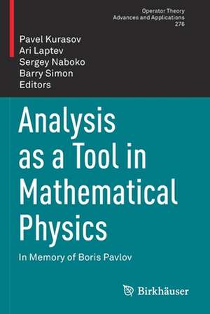 Analysis as a Tool in Mathematical Physics: In Memory of Boris Pavlov de Pavel Kurasov