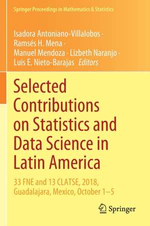 Selected Contributions on Statistics and Data Science in Latin America: 33 FNE and 13 CLATSE, 2018, Guadalajara, Mexico, October 1−5 de Isadora Antoniano-Villalobos