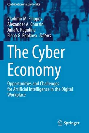 The Cyber Economy: Opportunities and Challenges for Artificial Intelligence in the Digital Workplace de Vladimir M. Filippov