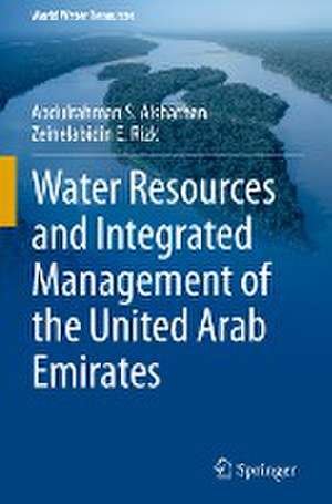 Water Resources and Integrated Management of the United Arab Emirates de Abdulrahman S. Alsharhan