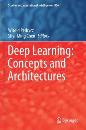 Deep Learning: Concepts and Architectures de Witold Pedrycz