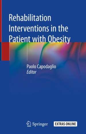 Rehabilitation interventions in the patient with obesity de Paolo Capodaglio