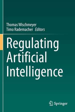 Regulating Artificial Intelligence de Thomas Wischmeyer