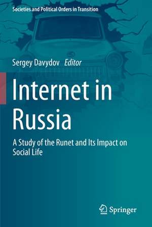 Internet in Russia: A Study of the Runet and Its Impact on Social Life de Sergey Davydov