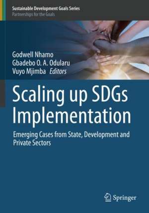 Scaling up SDGs Implementation: Emerging Cases from State, Development and Private Sectors de Godwell Nhamo