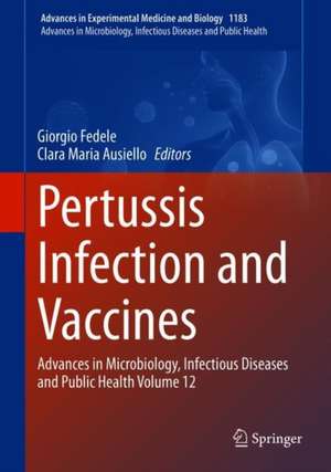 Pertussis Infection and Vaccines: Advances in Microbiology, Infectious Diseases and Public Health Volume 12 de Giorgio Fedele