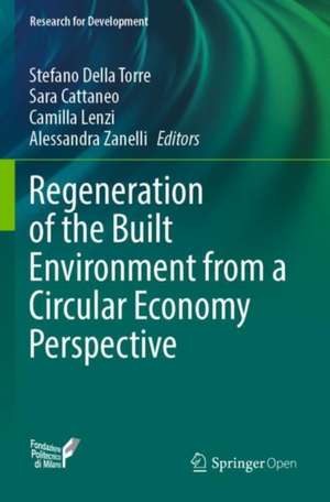 Regeneration of the Built Environment from a Circular Economy Perspective de Stefano Della Torre