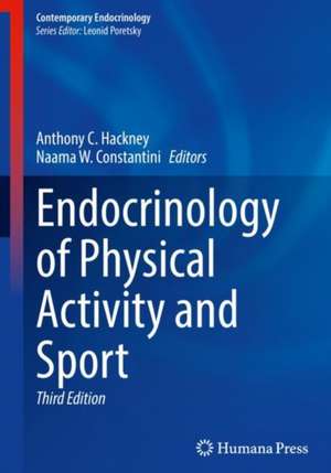 Endocrinology of Physical Activity and Sport de Anthony C. Hackney