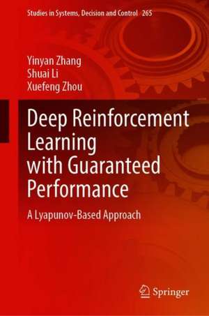 Deep Reinforcement Learning with Guaranteed Performance: A Lyapunov-Based Approach de Yinyan Zhang