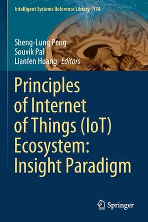 Principles of Internet of Things (IoT) Ecosystem: Insight Paradigm de Sheng-Lung Peng