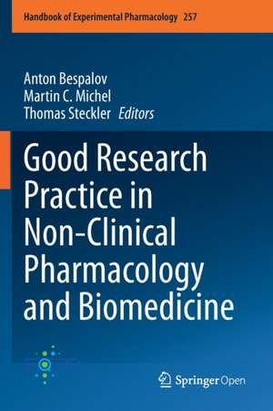 Good Research Practice in Non-Clinical Pharmacology and Biomedicine de Anton Bespalov