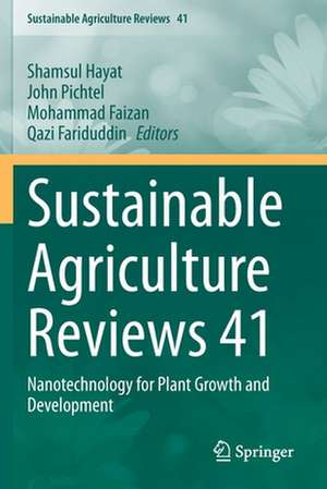 Sustainable Agriculture Reviews 41: Nanotechnology for Plant Growth and Development de Shamsul Hayat