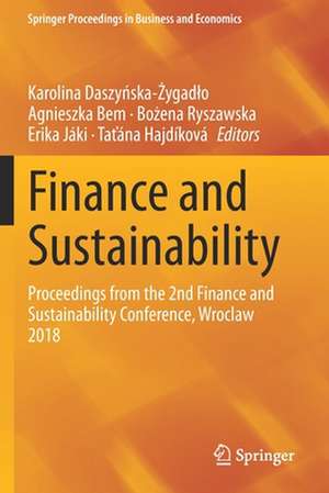 Finance and Sustainability: Proceedings from the 2nd Finance and Sustainability Conference, Wroclaw 2018 de Karolina Daszyńska-Żygadło