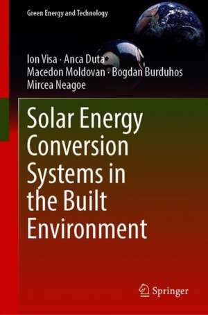 Solar Energy Conversion Systems in the Built Environment de Ion Visa