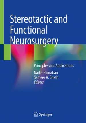 Stereotactic and Functional Neurosurgery: Principles and Applications de Nader Pouratian