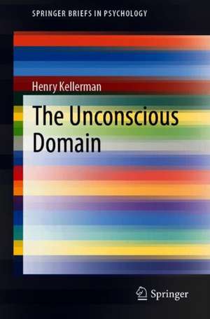 The Unconscious Domain de Henry Kellerman