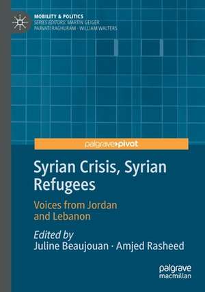 Syrian Crisis, Syrian Refugees: Voices from Jordan and Lebanon de Juline Beaujouan