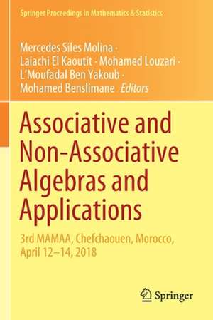 Associative and Non-Associative Algebras and Applications: 3rd MAMAA, Chefchaouen, Morocco, April 12-14, 2018 de Mercedes Siles Molina