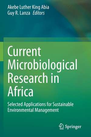 Current Microbiological Research in Africa: Selected Applications for Sustainable Environmental Management de Akebe Luther King Abia