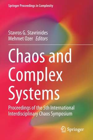 Chaos and Complex Systems: Proceedings of the 5th International Interdisciplinary Chaos Symposium de Stavros G. Stavrinides