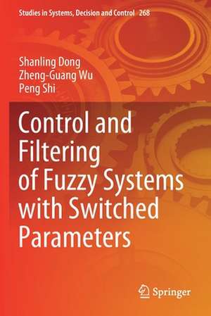 Control and Filtering of Fuzzy Systems with Switched Parameters de Shanling Dong